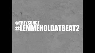 Trey Songz  Jackin For Beats LemmeHolDatBeat 2 [upl. by Ginzburg]