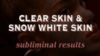 Snow white skin and Clear skin Subliminal [upl. by Ycrem527]