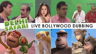 DELHI SAFARI live Bollywood Dubbing [upl. by Cartie]