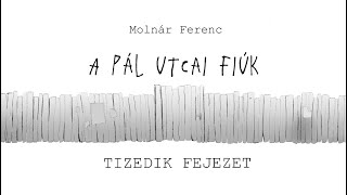 A Pál utcai fiúk  10 fejezet [upl. by Nanci]