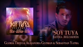 Gloria Trevi y Alejandra Guzman y Sebastian Yatra  Soy Tuya Letra  Reloaded [upl. by Aseela]