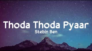 Thoda Thoda Pyaar Stebin Ben  Kumaar  Nilesh Ahuja  Sidharth Malhotra Neha S  Lyrics Store 04 [upl. by Tish]