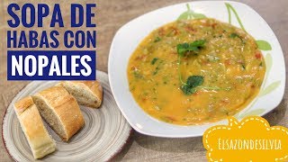 Como hacer sopa de habas con nopales  ComiendoRicoyFacil [upl. by Ailla]