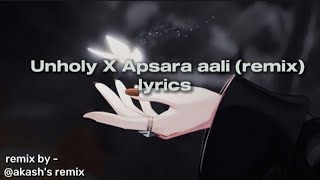 Unholy X Apsara aali Lyrics [upl. by Netti360]