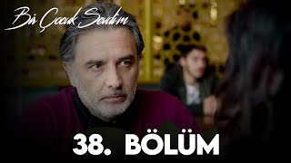 Bir Çocuk Sevdim 38 Bölüm FULL HD [upl. by Lemart]