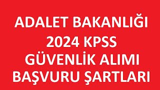 ADALET BAKANLIĞI PERSONEL ALIMI 2024  ADALET BAKANLIĞI GÜVENLİK ALIMI BAŞVURU ŞARTLARI kpss2024 [upl. by Nirik]