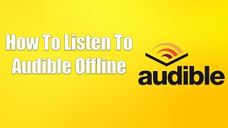 How To Listen To Audible Offline [upl. by Sana]