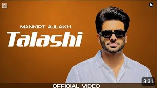 TalashiOfficial Video Mankirt Aulakh Gurlez Akhtar New Punjabi songs 2024 [upl. by Ellenwad]