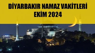 Diyarbakır Namaz Vakitleri  EKİM 2024 [upl. by Fattal]