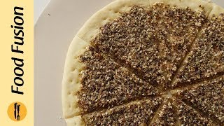 Zaatar Manakish Recipe By Food Fusion [upl. by Stearns]