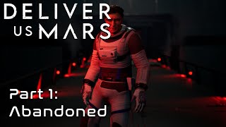 Deliver Us Mars  Blind Playthrough I Part 1  Abandoned [upl. by Jerry311]