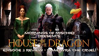 Mornings of Mischief House of the Dragon Season 2 Rhaenyra the Cruel [upl. by Ahsael]