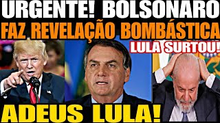 ADEUS LULA BOLSONARO FAZ REVELAÇÃO BOMBÁSTICA QUE ABALOU AS ESTRUTURAS DE BRASÍLIA APÓS VITÓRIA DE [upl. by Irelav]