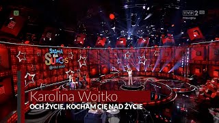 Och życie kocham cię nad życie  Karolina Wojtko  Szansa na sukces 2024 [upl. by Lledrac]