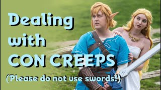 Dealing with Con Creeps  Cosplay Tips [upl. by Cybill281]