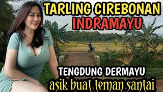 TARLING CIREBONAN INDRAMAYU ASIK BUAT TEMEN SANTAI MAUPUN DI PERJALANAN [upl. by Anaeli652]