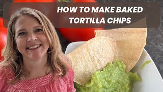 How To Make Baked Tortilla Chips [upl. by Tenaj510]