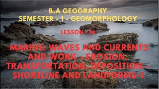 34 WAVES AND CURRENTS AND WORK – EROSION TRANSPORTATION DEPOSITION – SHORELINE AND LANDFORMS 1 [upl. by Nnylirehs]