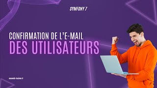 6  Envoi du mail de confirmation du compte des utilisateurs Symfony 7 [upl. by Eiramac867]