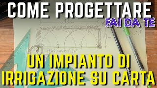 TUTORIAL COME PROGETTARE un IMPIANTO DI IRRIGAZIONE COLIBRI CLABER fai da te SU CARTA [upl. by Lilac]