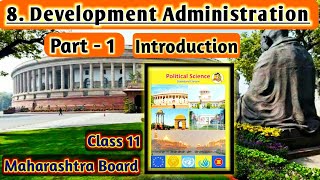 Chapter 8 Development Administration Class 11 Political Science Maharashtra State Board New Syllabus [upl. by Elnore841]