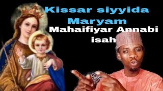 Kissar sayyida Maryam mahaifiyar Annabi isah [upl. by Adialeda]