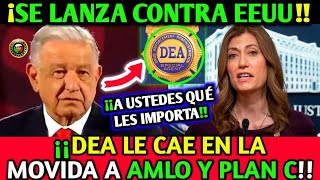 quotLa DEA le cae a Movida a AMLOquot ¡¡Descubren la Verdad de PLAN C ¡¡Obrador se Lanza en Mañanera [upl. by Assirehs]