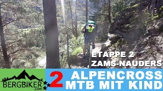 ETAPPE 2  Alpencross mit Kind quot429quot Zams  Nauders MTB Alpenüberquerung [upl. by Dare]