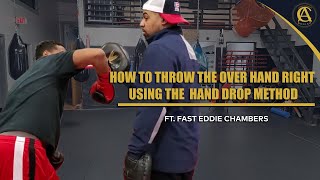 Boxing  How to Throw the Over Hand Right using the hand drop method ftFast Eddie Chambers [upl. by Kacy]