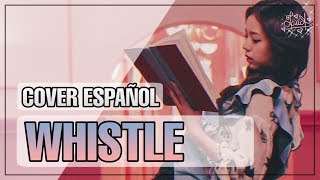 WHISTLE BLACKPINK • Cover Español Latino ☆ 【LucA】💕 [upl. by Araccat509]