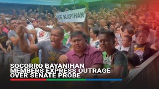 Socorro Bayanihan members express outrage over Senate probe [upl. by Caren]