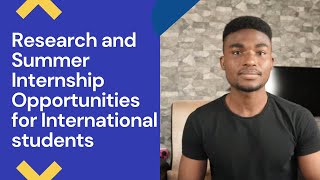 Internship and Summer Research Opportunities for International Students [upl. by Aleck]