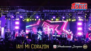 Los Askis en Vivo 🪕 ¡Ay Mi Corazón ❤️ [upl. by Remington]