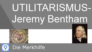 Utilitarismus nach Jeremy Bentham  Prinzip der Nützlichkeit  Ethik 15 [upl. by Tessler530]