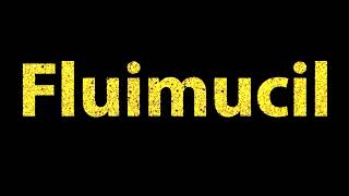 How To Pronounce Fluimucil [upl. by Ateekahs]