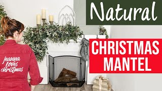 Christmas MANTEL Tutorial  The Elegant NATURAL Look [upl. by Lenad48]