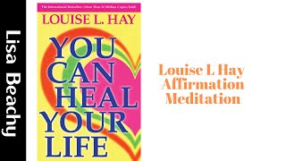 Louise L Hay Affirmation Meditation [upl. by Koblas]