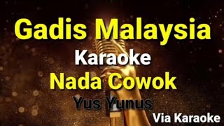 Gadis MalaysiaKaraoke DangdutNada Cowokyus Yunus [upl. by Kaiulani]