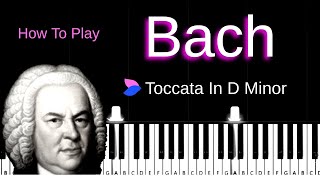 Bach  Toccata In D Minor  Easy Piano Tutorial [upl. by Aisitel]