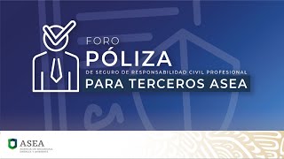 FORO Póliza de Seguro de Responsabilidad Civil Profesional para Terceros ASEA [upl. by Ocsic]