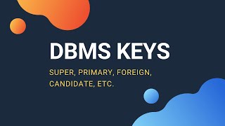 Concept of Keys in DBMS  Super Primary Candidate Foreign Key etc [upl. by Lumbye]