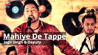 Mahiye De Tappe  Punjabi Folk Music  Jagir Singh amp Deputy [upl. by Nwahsir]