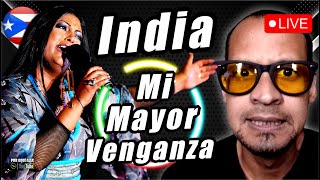 🔴 LIVE  LA INDIA  Mi Mayor Venganza  REACCIÓN en Vivo laprincesadelasalsa [upl. by Oakes]