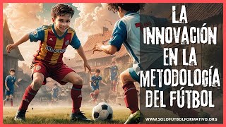 La innovación en la metodologia del futbol [upl. by Ellak]