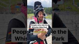 The Whistler Bike Park changes people [upl. by Anella]