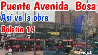 Así va el puente de Autopista Sur NQS con Avenida Bosa Boletín 14 [upl. by Sseb]