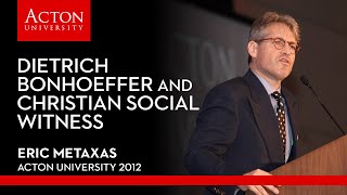 Dietrich Bonhoeffer and Christian Social Witness Eric Metaxas [upl. by Filiano]