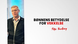 Bønnens betydelse for vekkelse  Peter Nordberg [upl. by Eidob129]