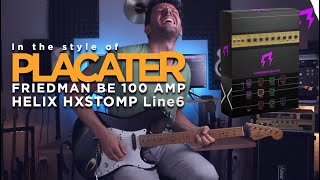 Placater pack  HELIX HXSTOMP  Friedman Be100 amp  Guitar presets  Line 6 Liveplayrock Line6 [upl. by Negeam]