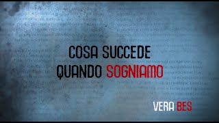 Cosa succede quando sogniamo  VERA BES [upl. by Laved721]